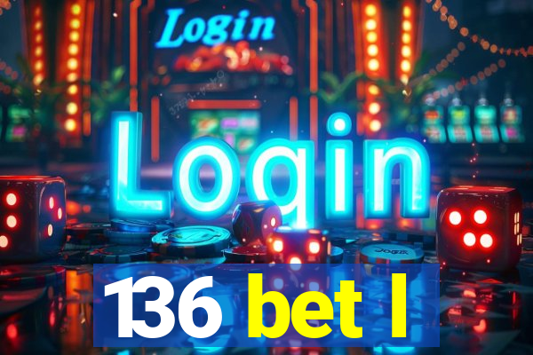 136 bet l